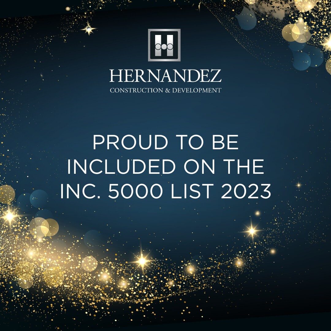 Inc5000 Hernandez Construction & Development was included in 2023 list